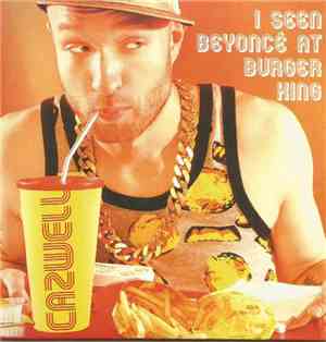 Cazwell - I Seen Beyoncé At Burger King