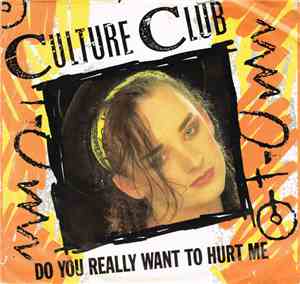 Culture Club - Do You Really Want To Hurt Me