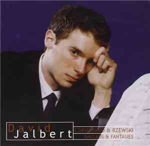 David Jalbert / Corigliano & Rzewski - Ballads & Fantasies