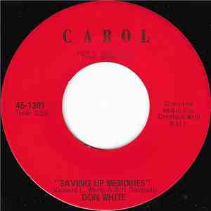 Don White  - Saving Up Memories / Blues Stay Away From Me