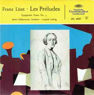 Franz Liszt, Berlin Philharmonic Orchestra, Leopold Ludwig - Les Préludes: Symphonic Poem No. 3