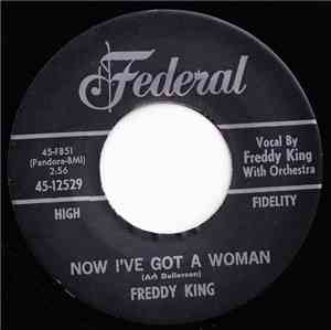 Freddy King - Now I've Got A Woman / Onion Rings