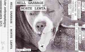 Hell Garbage / Morte Lenta - Hell Garbage / Morte Lenta
