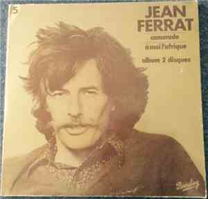 Jean Ferrat - 5 JEAN FERRAT camarade- à moi l'afrique
