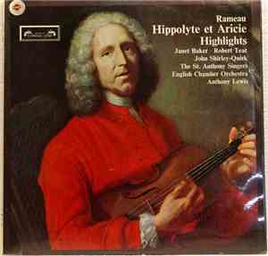 Jean-Philippe Rameau, Janet Baker, Robert Tear, John Shirley-Quirk, St. Anthony Singers, Anthony Lewis  - Hippolyte Et Aricie Highlights - English Chamber Orchestra