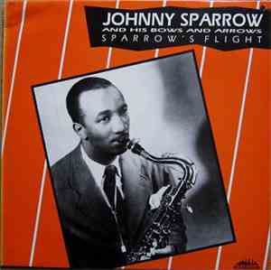 Johnny Sparrow & His Bows And Arrows - Sparrow's Flight