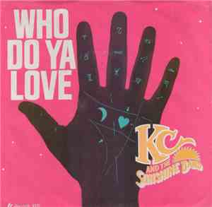 KC & The Sunshine Band - Who Do Ya Love / Sho-Nuff'