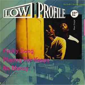 Low Profile - Funky Song / Playing For Keeps / No Mercy