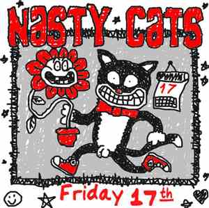 Nasty Cats - Friday 17th