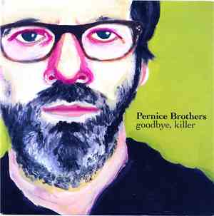 Pernice Brothers - Goodbye, Killer