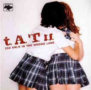 t.A.T.u. - 200 KM/H In The Wrong Lane
