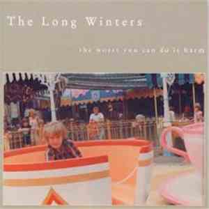 The Long Winters - The Worst You Can Do Is Harm