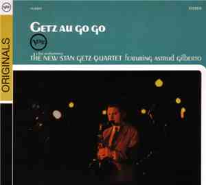The New Stan Getz Quartet Featuring Astrud Gilberto - Getz Au Go Go