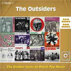 The Outsiders  - The Golden Years Of Dutch Pop Music (A&B Sides And More)