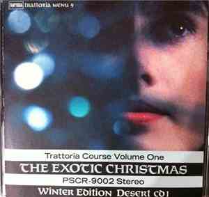 Various - Trattoria Course Volume One / The Exotic Christmas