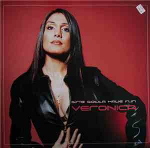 Veronica - Girls Gotta Have Fun