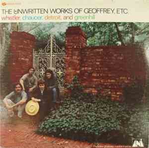 Whistler, Chaucer, Detroit, And Greenhill - The Unwritten Works Of Geoffrey, Etc.