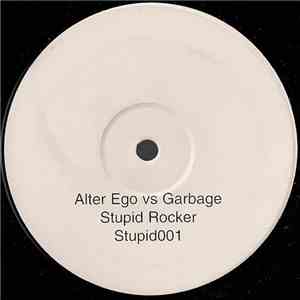 Alter Ego vs Garbage - Stupid Rocker