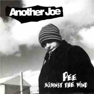 Another Joe - Pee Against The Wind