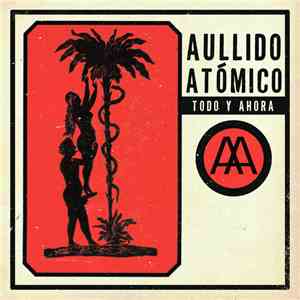 Aullido Atomico - Todo y Ahora