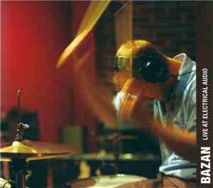 Bazan - Live At Electrical Audio