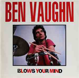 Ben Vaughn - Ben Vaughn Blows Your Mind