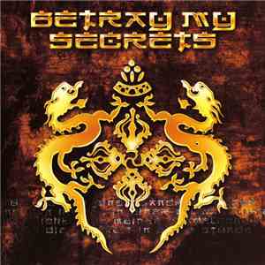 Betray My Secrets - Betray My Secrets