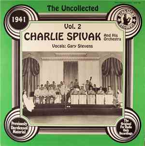 Charlie Spivak And His Orchestra - The Uncollected Vol. 2 1941