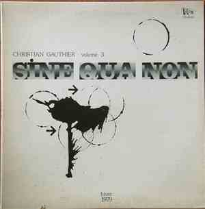 Christian Gauthier - Sine Qua Non Volume 3  - Hiver 1979
