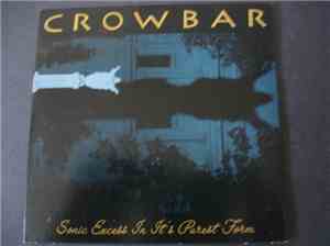 Crowbar  - Sonic Excess In Its Purest Form