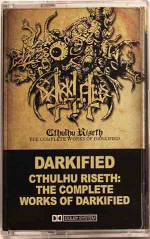 Darkified - Cthulhu Riseth - The Complete Works Of Darkified