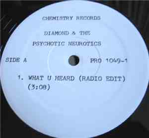 Diamond & The Psychotic Neurotics - What U Heard