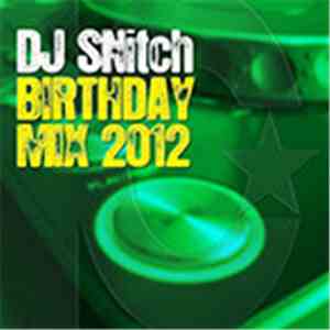 DJ SNitch - Birthday Mix 2012