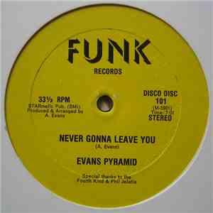 Evans Pyramid - Never Gonna Leave You / The Dip Drop
