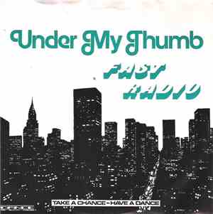 Fast Radio - Under My Thumb