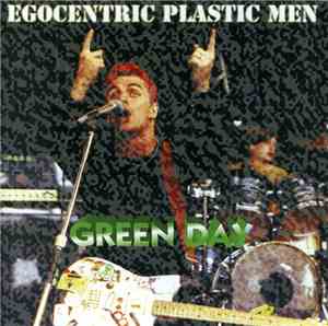 Green Day - Egocentric Plastic Men