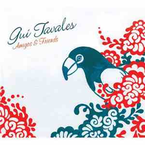 Gui Tavares - Amigos & Friends