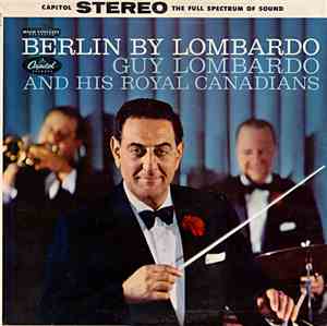 Guy Lombardo And His Royal Canadians - Berlin By Lombardo