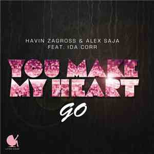 Havin Zagross & Alex Saja Featuring Ida Corr - You Make My Heart Go