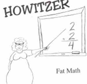 Howitzer  - Fat Math