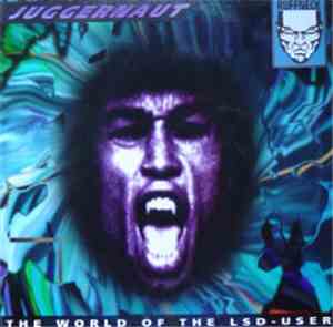 Juggernaut - The World Of The LSD User