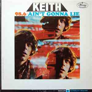 Keith  - 98.6 / Ain't Gonna Lie