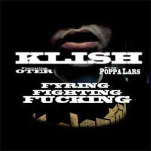 Klish Featuring Oter - Fyring Fighting Fucking