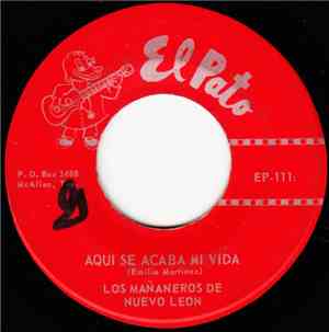 Los Mananeros De N.L. - Aqui Se Acaba Mi Vida / Quisera Llorar