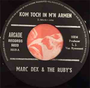 Marc Dex And The Ruby's - Kom Toch In M'n Armen/ Erica
