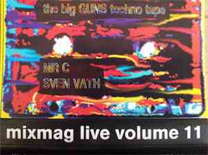 Mr C & Sven Väth - Mixmag Live! Vol. 11 - The Big Guns Techno Tape