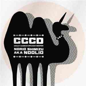 Norio Shimizu Aka Noolio -  C.C.C.D.: Crazy Casbah Cruisin' Deeper