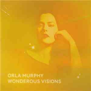 Orla Murphy  - Wonderous Visions
