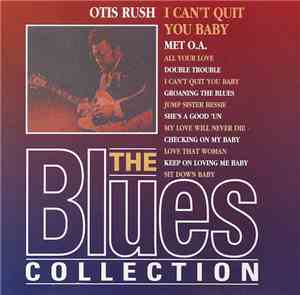 Otis Rush - I Can’t Quit You Baby