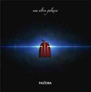 Pastora - Una Altra Galaxia